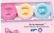 Oh So Heavenly Sweet Selection Body Butter Trio