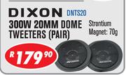 Dixon 300W 20MM Dome Tweeters Pair