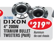 Dixon 4" 200W Titanium Bullet Tweeters(Pair) DN-TH053