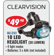 Clearvision 10 LED Headlight 30 Lumen MX-D101 4 Light Modes Batteries 3xAAA (Not Included)