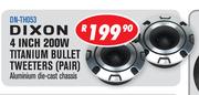 Dixon 4 Inch 200W Titanium Bullet Twweters (Pair) DN-TH053