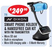 Dixon Smart Phone Holder & Handsfree Car Kit T11