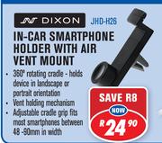 Dixon In-Car Smartphone Holder With Air Vent Mount JHD-H26