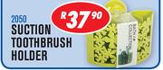 Suction Toothbrush Holder 2050