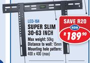 Flush Mount Super Slim 30-63" Wall Bracket LED-164