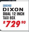 Dixon Dual 12 Inch Taxi Box SBB2402