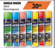 Shield Sheen (VARIOUS)-300ml Each