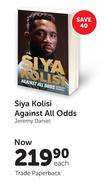 Siya Kolisi Against All Odds By Jeremy Daniel-Each