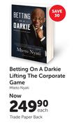 Betting On A Darkie Lifting The Corporate Game By Mteto Nyati