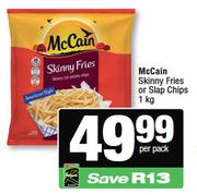 McCain Skinny Fries Or Slap Chips-1Kg Per Pack