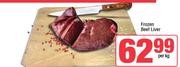 Frozen Beef Liver-Per Kg