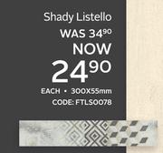 Shady Listello 300x55mm-Each
