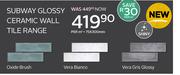 Subway Glossy Ceramic Wall Tile Range-75 x 300mm Per Sqm