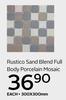 Rustico Sand Blend Full Body Porcelain Mosaic 300 x 300mm-Each