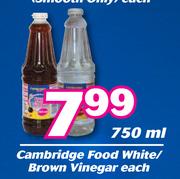 Cambridge Food White/ Brown Vinegar-750ml Each