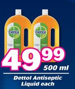Dettol Antiseptic Liquid-500ml Each