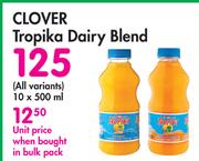 Clover Tropika Dairy Blend (All Variants)-10 x 500ml