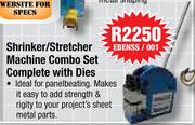 Shrinker/Stretcher Machine Combo Set Complete With Dies