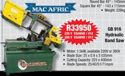 Macafric GB916 Hydraulic Band Saw 220V ESAWHB/916, 380V ESAWHB/917