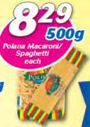 Polana Macaroni/Spaghetti-500g Each