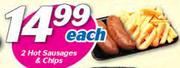 2 Hot Sausages & Chips-Each