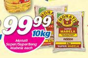 Monati Super/Supertieng Mabela-10Kg Each