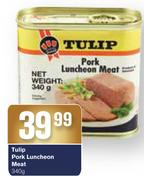 Tulip Pork Luncheon Meat-340g