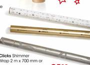 Clicks Shimmer Wrap 2m x 700 mm or Glitter Wrap 1m x 700mm