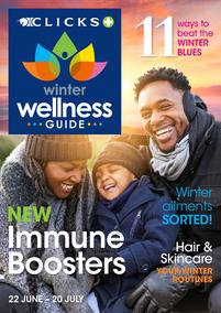 Clicks : Winter Wellness Guide (22 June - 20 July 2022)