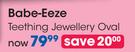 Babe-Eeze Teething Jewellery Oval-Each