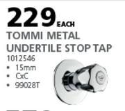 Tommi Metal Undertile Stop Tap 15mm