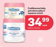  Cuddlesome Baby Petroleum Jelly Or Aqueous Cream-325ml/500ml Each