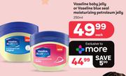 Vaseline Baby Jelly Or Vaseline Blue Seal Moisturizing Petroleum Jelly-250ml Each
