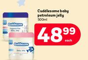 Cuddlesome Baby Petroleum Jelly-500ml Each