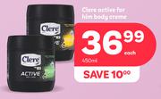 Clere Active For Him Body Creme-450ml Each