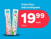 Pride Ultra Kids Toothpaste-50ml Each