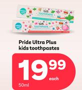   Pride Ultra Plus Kids Toothpastes-50ml Each