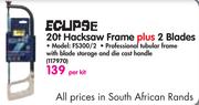 Eclipse 20t Hacksaw Frame Plus 2 Blades FS300/2