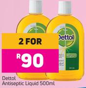 Dettol Antiseptic Liquid-For 2 x 500ml