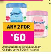 Johnson's Baby Aqueous Cream Or baby Jelly Assorted-For Any 2 x 500ml