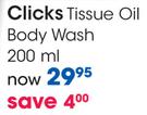 Clicks Tissue Oil Body Wash-200ml Each