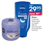 Nivea In-Shower Body Lotion Or Cream-400ml Each