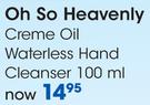 Oh So Heavenly Creme Oil Waterless Hand Cleanser-100ml