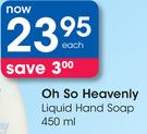 Oh So Heavenly Liquid Hand Soap-450ml
