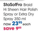 StaSofFro Braid Hi Sheen Hair Polish Spray Or Extra Dry Spray-350ml Each