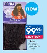 Frika Assorted Salsa Weave 14 Inch Each