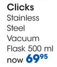 Clicks Stainless Steel Vacuum Flask-500ml Each