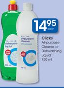 Clicks All-Purpose Cleaner Or Dishwashing Liquid-750ml Each