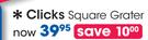 Clicks Square Grater