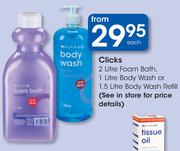 Clicks 2Ltr Foam Bath, 1Ltr Body Wash Or 1.5Ltr Body Wash Refill-Each